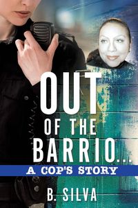 Produktbild: Out of the Barrio. . .A Cop's Story