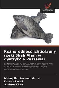 Produktbild: R&oacute;&iquest;norodno&iquest;&iquest; ichtiofauny rzeki Shah Alam w dystrykcie Peszawar
