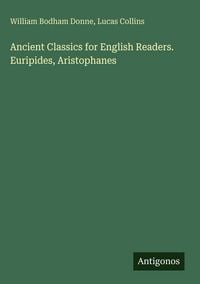 Produktbild: Ancient Classics for English Readers. Euripides, Aristophanes