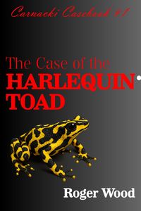 Produktbild: The Case of the Harlequin Toad (Carnacki Casebook, #1)