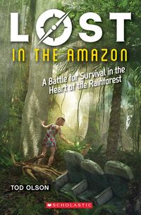 Produktbild: Lost in the Amazon: A Battle for Survival in the Heart of the Rainforest (Lost #3)