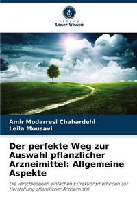 Produktbild: Der perfekte Weg zur Auswahl pflanzlicher Arzneimittel: Allgemeine Aspekte