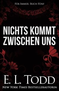 Produktbild: Nichts kommt zwischen uns (F&uuml;r Immer, #5)
