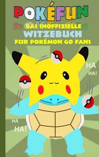 Produktbild: POKEFUN - Das inoffizielle Witzebuch f&uuml;r Pokemon GO Fans