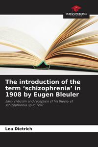 Produktbild: The introduction of the term 'schizophrenia' in 1908 by Eugen Bleuler