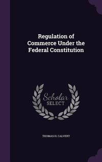 Produktbild: Regulation of Commerce Under the Federal Constitution