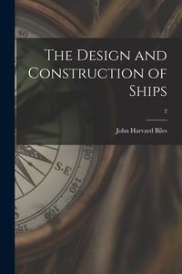 Produktbild: The Design and Construction of Ships; 2