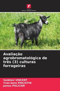 Produktbild: Avalia&ccedil;&atilde;o agrobromatol&oacute;gica de tr&ecirc;s (3) culturas forrageiras