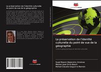 Produktbild: La pr&eacute;servation de l'identit&eacute; culturelle du point de vue de la g&eacute;ographie
