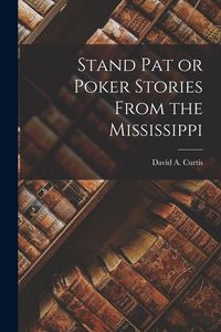 Produktbild: Stand Pat or Poker Stories From the Mississippi