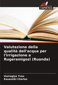 Produktbild: Valutazione della qualit&agrave; dell'acqua per l'irrigazione a Rugeramigozi (Ruanda)
