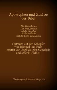 Produktbild: Apokryphen und Zus&auml;tze der Bibel: Das Buch Baruch, Der Brief Jeremias, St&uuml;cke zu Esther, St&uuml;cke zu Daniel und das Gebet des Manasse