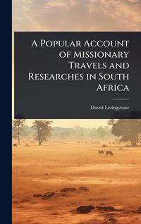 Produktbild: A Popular Account of Missionary Travels and Researches in South Africa