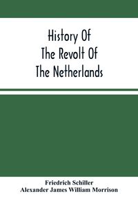 Produktbild: History Of The Revolt Of The Netherlands