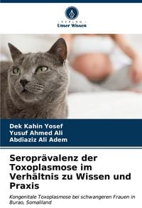 Produktbild: Seropr&auml;valenz der Toxoplasmose im Verh&auml;ltnis zu Wissen und Praxis
