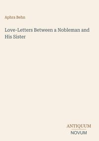 Produktbild: Love-Letters Between a Nobleman and His Sister