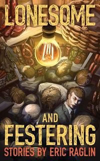 Produktbild: Lonesome and Festering