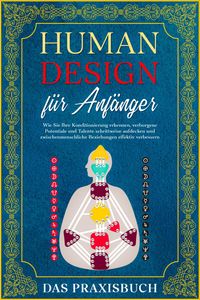 Produktbild: Human Design f&uuml;r Anf&auml;nger - Das Praxisbuch