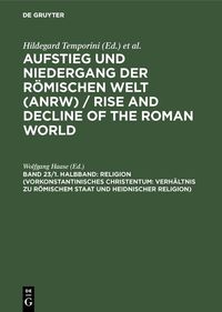 Produktbild: Religion (Vorkonstantinisches Christentum: Verh&auml;ltnis zu r&ouml;mischem Staat und heidnischer Religion)