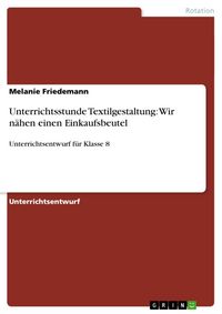 Produktbild: Unterrichtsstunde Textilgestaltung: Wir n&auml;hen einen Einkaufsbeutel