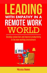Produktbild: Leading With Empathy in a Remote Work World