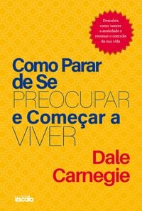 Produktbild: Como Parar de se Preocupar e Come&ccedil;ar a Viver