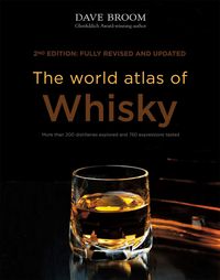 Bild vom Artikel The World Atlas of Whisky: More Than 200 Distilleries Explored and 750 Expressions Tasted vom Autor Dave Broom