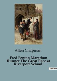 Produktbild: Fred Fenton Marathon Runner The Great Race at Riverport School