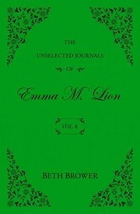 Produktbild: The Unselected Journals of Emma M. Lion: Vol. 8