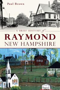 Produktbild: Brief History of Raymond, New Hampshire