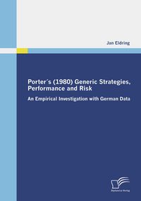 Produktbild: Porter&acute;s (1980) Generic Strategies, Performance and Risk
