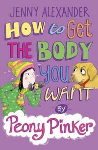 Produktbild: How to Get the Body you Want by Peony Pinker