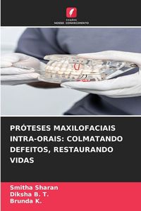 Produktbild: Pr&oacute;teses Maxilofaciais Intra-Orais: Colmatando Defeitos, Restaurando Vidas