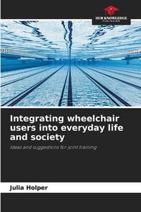 Produktbild: Integrating wheelchair users into everyday life and society