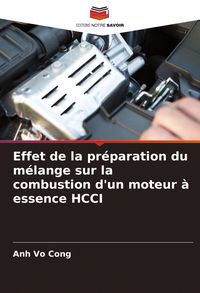 Produktbild: Effet de la pr&eacute;paration du m&eacute;lange sur la combustion d'un moteur &agrave; essence HCCI