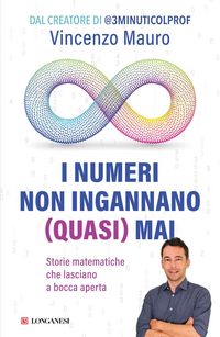 Produktbild: I numeri non ingannano (quasi) mai. Storie matematiche che lasciano a bocca aperta