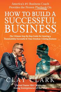 Produktbild: America's #1 Business Coach Provides the Proven Playbook on How to Build a Successful Business