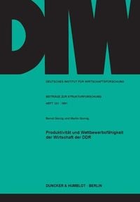 Produktbild: Produktivit&auml;t und Wettbewerbsf&auml;higkeit der Wirtschaft der DDR.