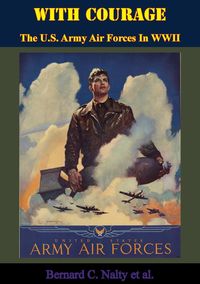 Produktbild: With Courage: The U.S. Army Air Forces In WWII