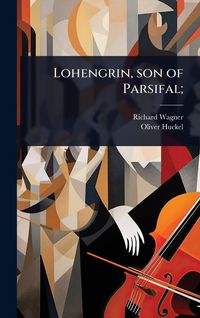 Produktbild: Lohengrin, son of Parsifal;