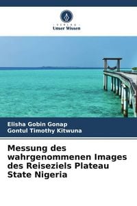 Produktbild: Messung des wahrgenommenen Images des Reiseziels Plateau State Nigeria