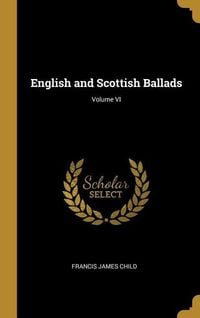 Produktbild: English and Scottish Ballads; Volume VI
