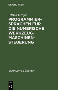Bild vom Artikel Programmiersprachen für die numerische Werkzeugmaschinensteuerung vom Autor Ulrich Grupe