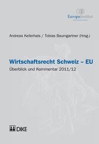 Produktbild: Wirtschaftsrecht Schweiz &ndash; EU. &Uuml;berblick und Kommentar 2011/12