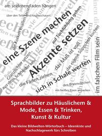 Produktbild: Sprachbilder zu H&auml;uslichem und Mode, Essen und Trinken, Kunst und Kultur