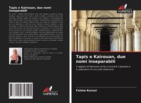 Produktbild: Tapis e Kairouan, due nomi inseparabili