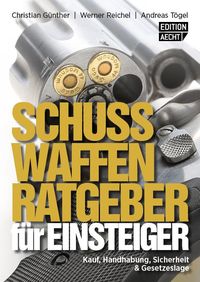 Bild vom Artikel Schusswaffenratgeber für Einsteiger vom Autor Christian Günther