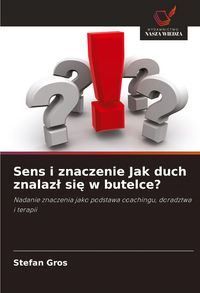 Produktbild: Sens i znaczenie Jak duch znalaz&iquest; si&iquest; w butelce?