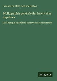 Produktbild: Bibliographie g&eacute;n&eacute;rale des inventaires imprim&eacute;s