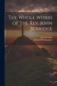 Produktbild: The Whole Works of the Rev. John Berridge